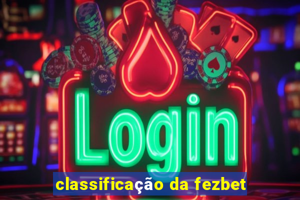 classificação da fezbet