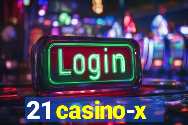 21 casino-x