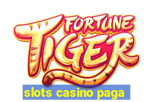 slots casino paga