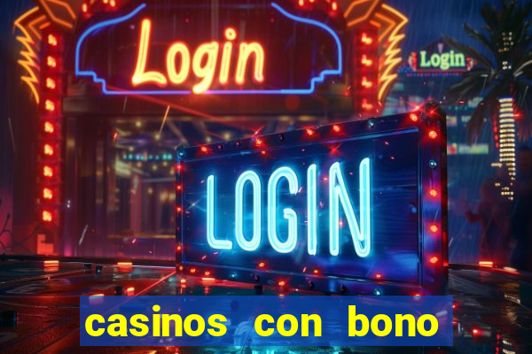 casinos con bono sin deposito