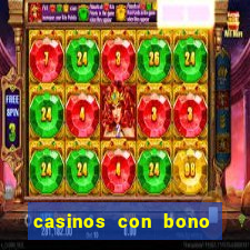 casinos con bono sin deposito