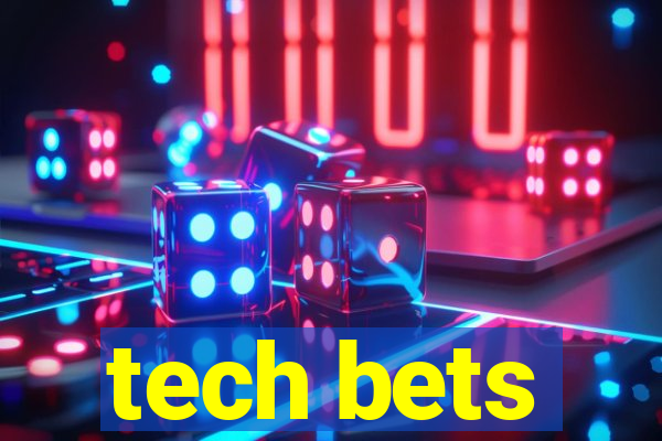 tech bets