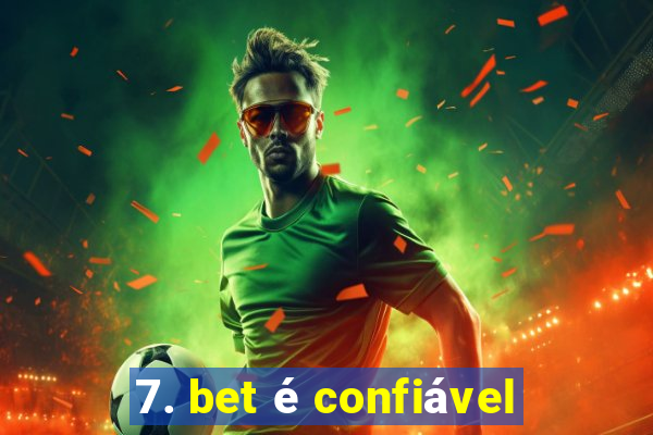 7. bet é confiável