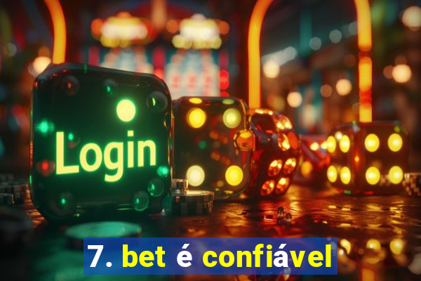 7. bet é confiável