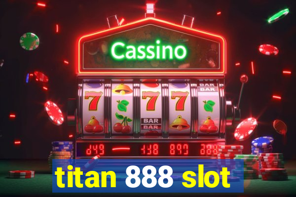 titan 888 slot