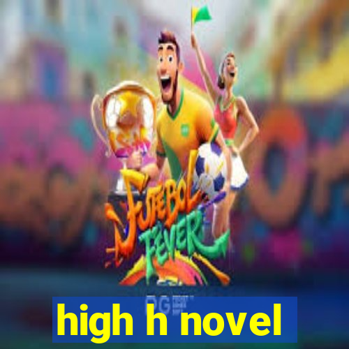 high h novel