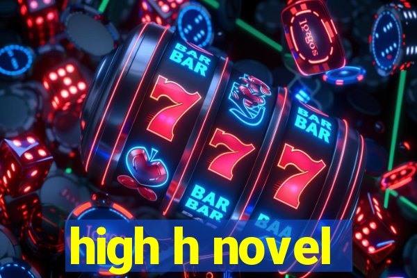 high h novel