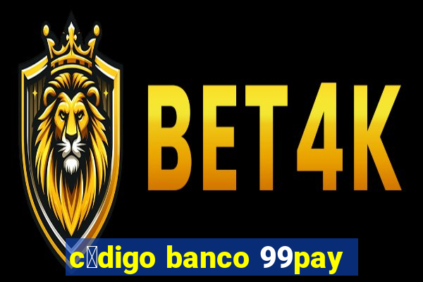 c贸digo banco 99pay