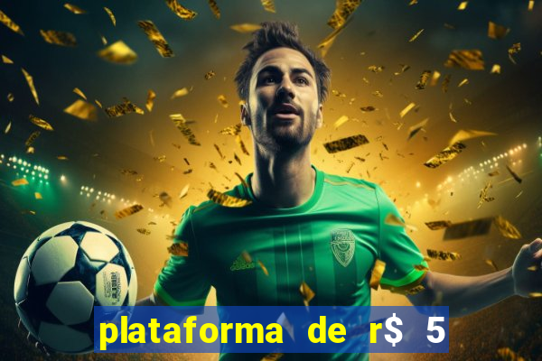 plataforma de r$ 5 jogo do tigrinho