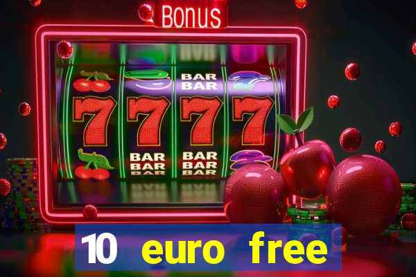 10 euro free mobile casino no deposit