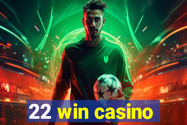 22 win casino