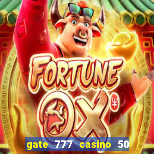 gate 777 casino 50 free spins