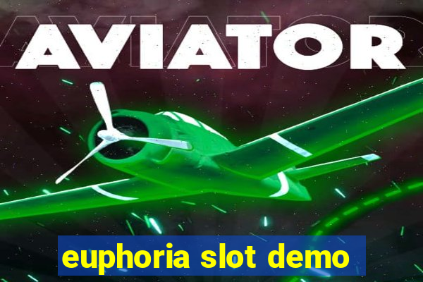 euphoria slot demo