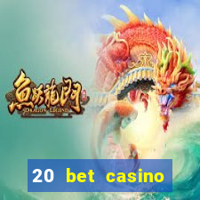 20 bet casino bonus code