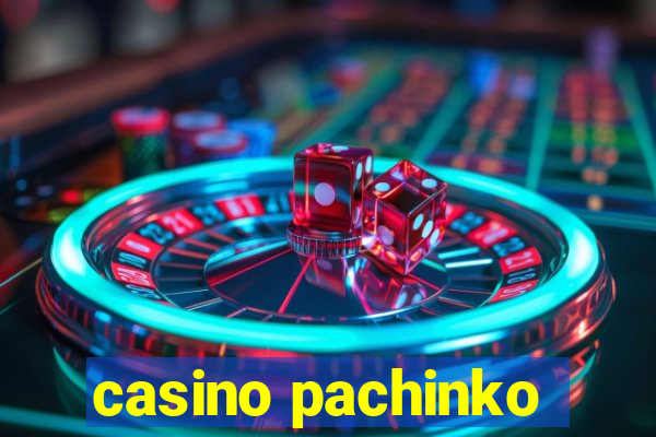 casino pachinko