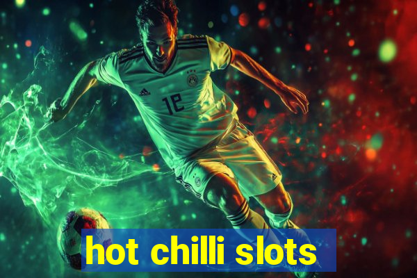 hot chilli slots