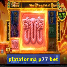 plataforma p77 bet