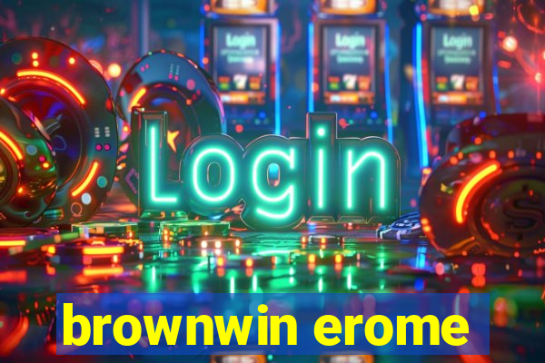 brownwin erome