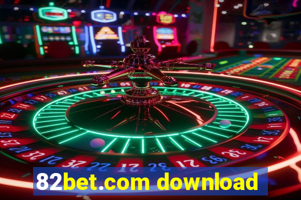 82bet.com download