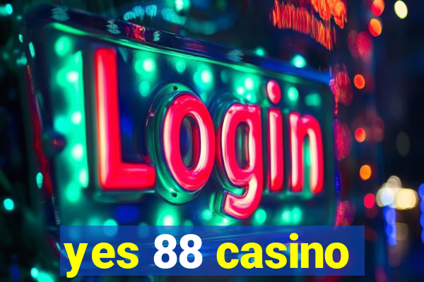 yes 88 casino