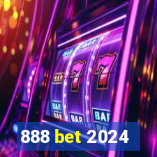 888 bet 2024