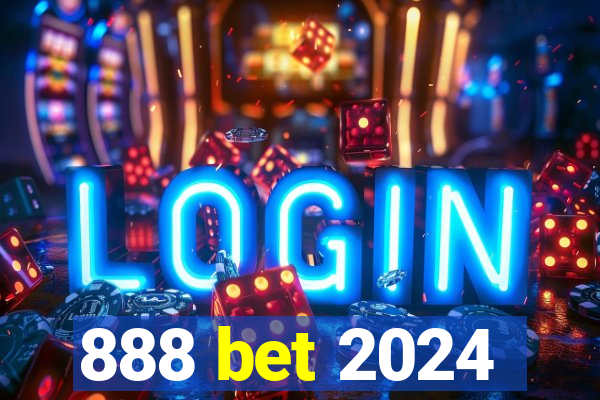 888 bet 2024