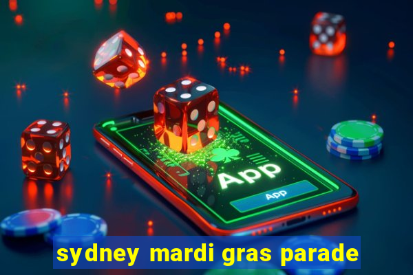 sydney mardi gras parade