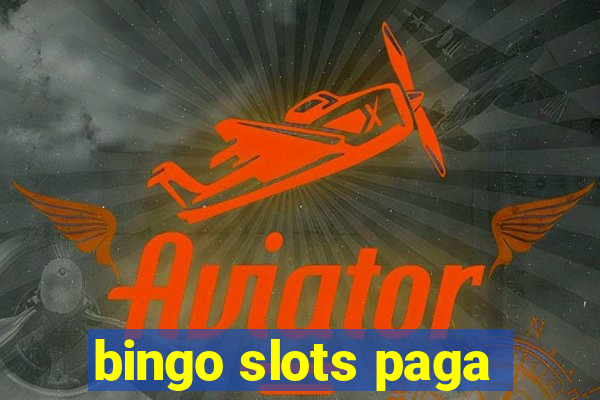 bingo slots paga