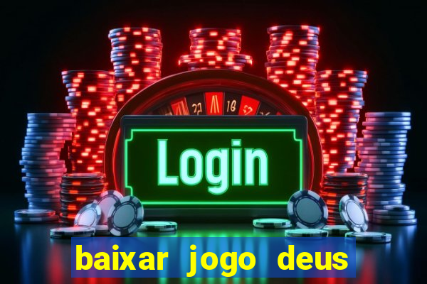 baixar jogo deus da guerra