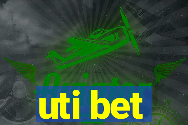 uti bet