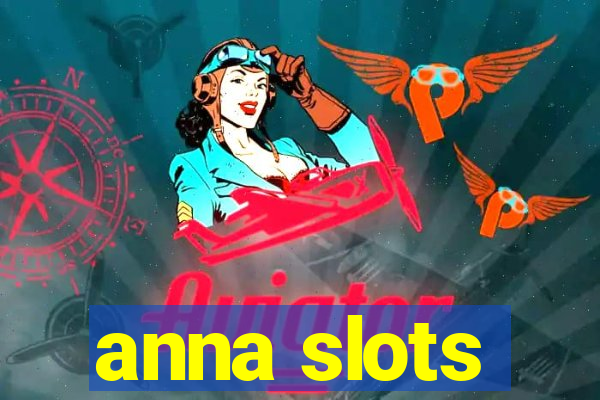 anna slots