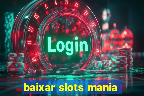 baixar slots mania