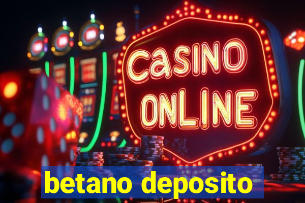 betano deposito