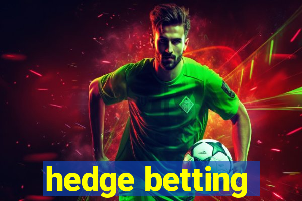 hedge betting