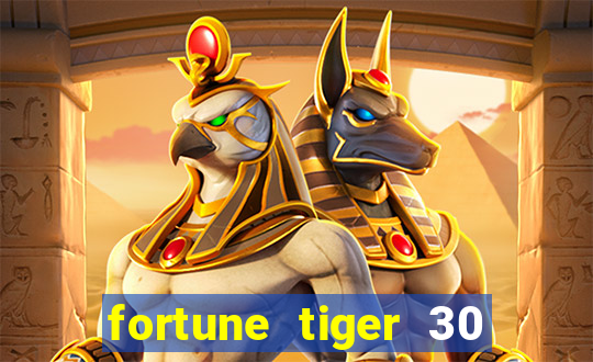 fortune tiger 30 reais grátis