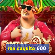 rua caquito 600