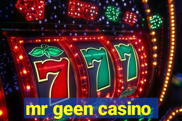 mr geen casino