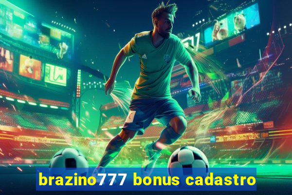 brazino777 bonus cadastro