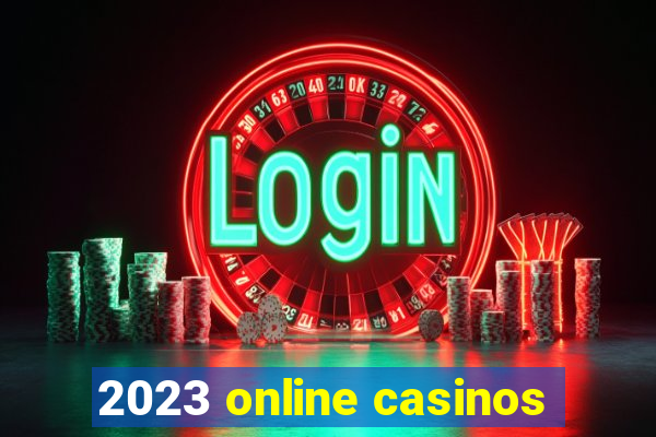 2023 online casinos