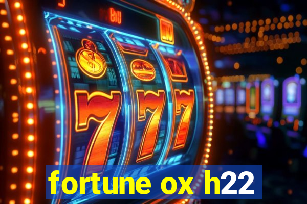 fortune ox h22