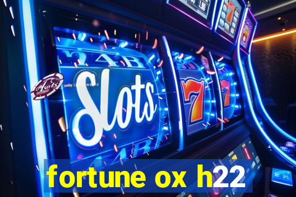 fortune ox h22