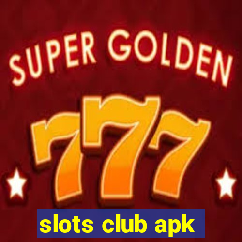 slots club apk