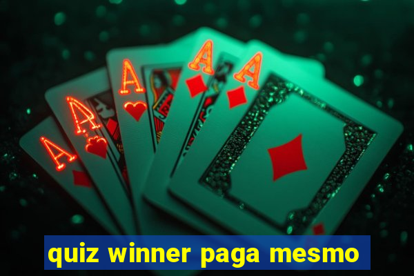 quiz winner paga mesmo