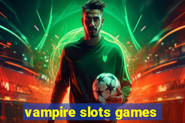 vampire slots games