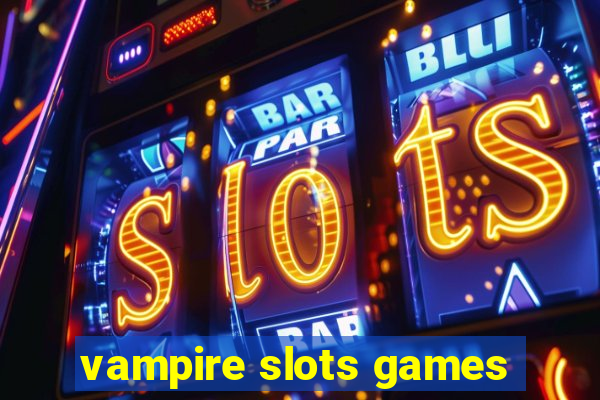 vampire slots games