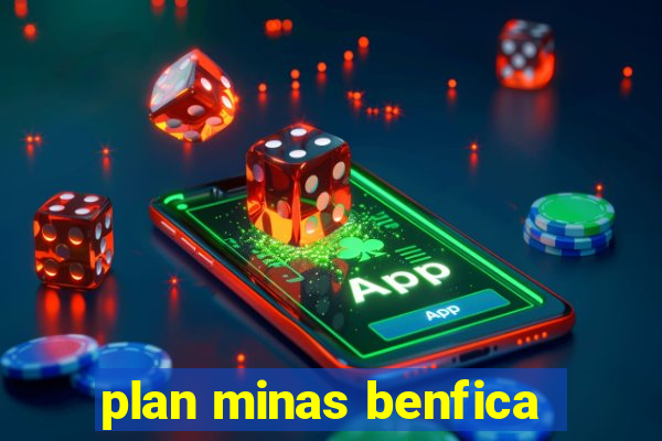 plan minas benfica