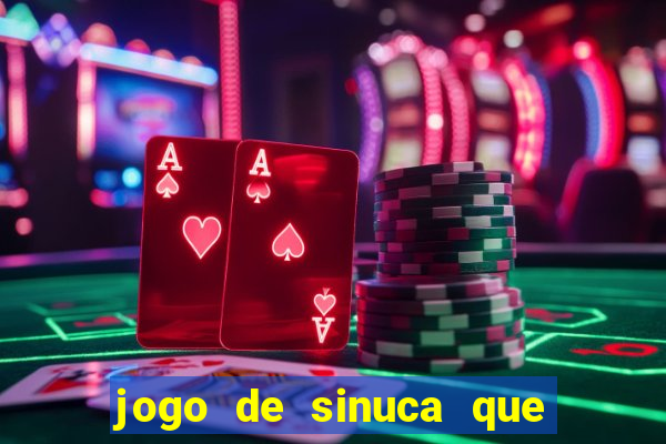 jogo de sinuca que ganha dinheiro de verdade