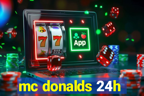 mc donalds 24h