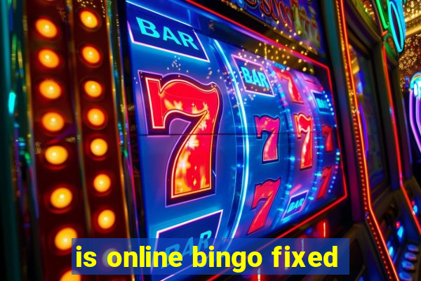 is online bingo fixed