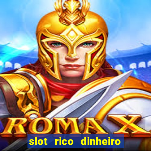 slot rico dinheiro real truco